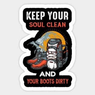 keep your soul clean and your boots dirty Sticker